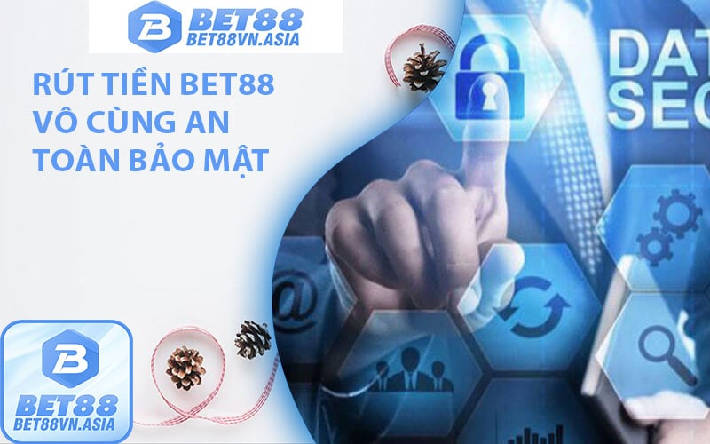 Rút tiền bet88 an toàn và bảo mật